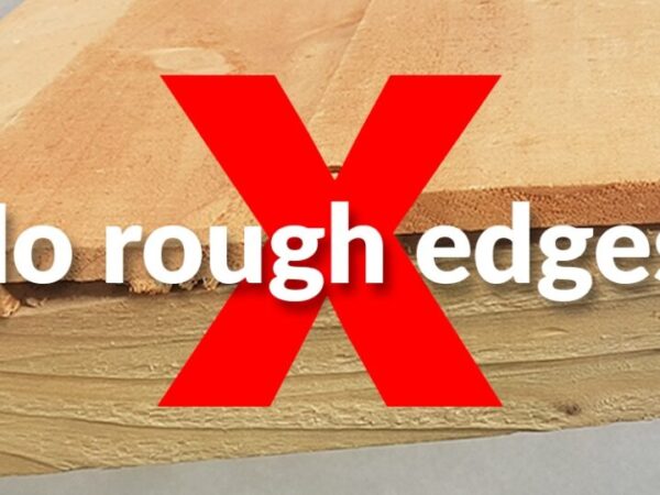 A warning picture showing a large red 'x' across a picture of rough, rustic wood. It reads 'no rough edges' on top of the X.