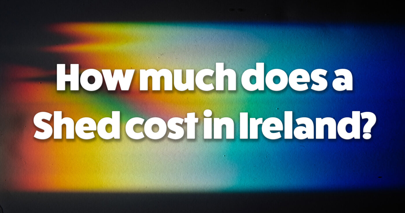How much does a shed cost in Ireland?