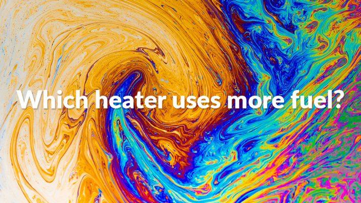 Best Heater: an oil spill design with the words 'which heater uses the more fuel' written on top of it.
