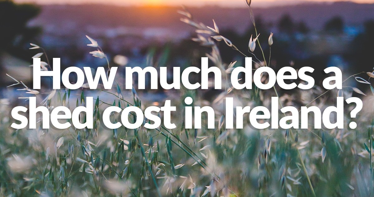 How much does a shed cost in Ireland?