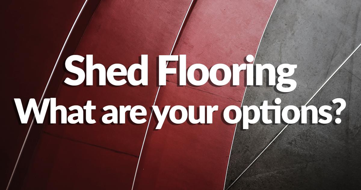 5 sheets of different coloured lino overlapping going from a bright red to a dark black, with the words 'Shed Flooring what are your options?' written on top in white letters