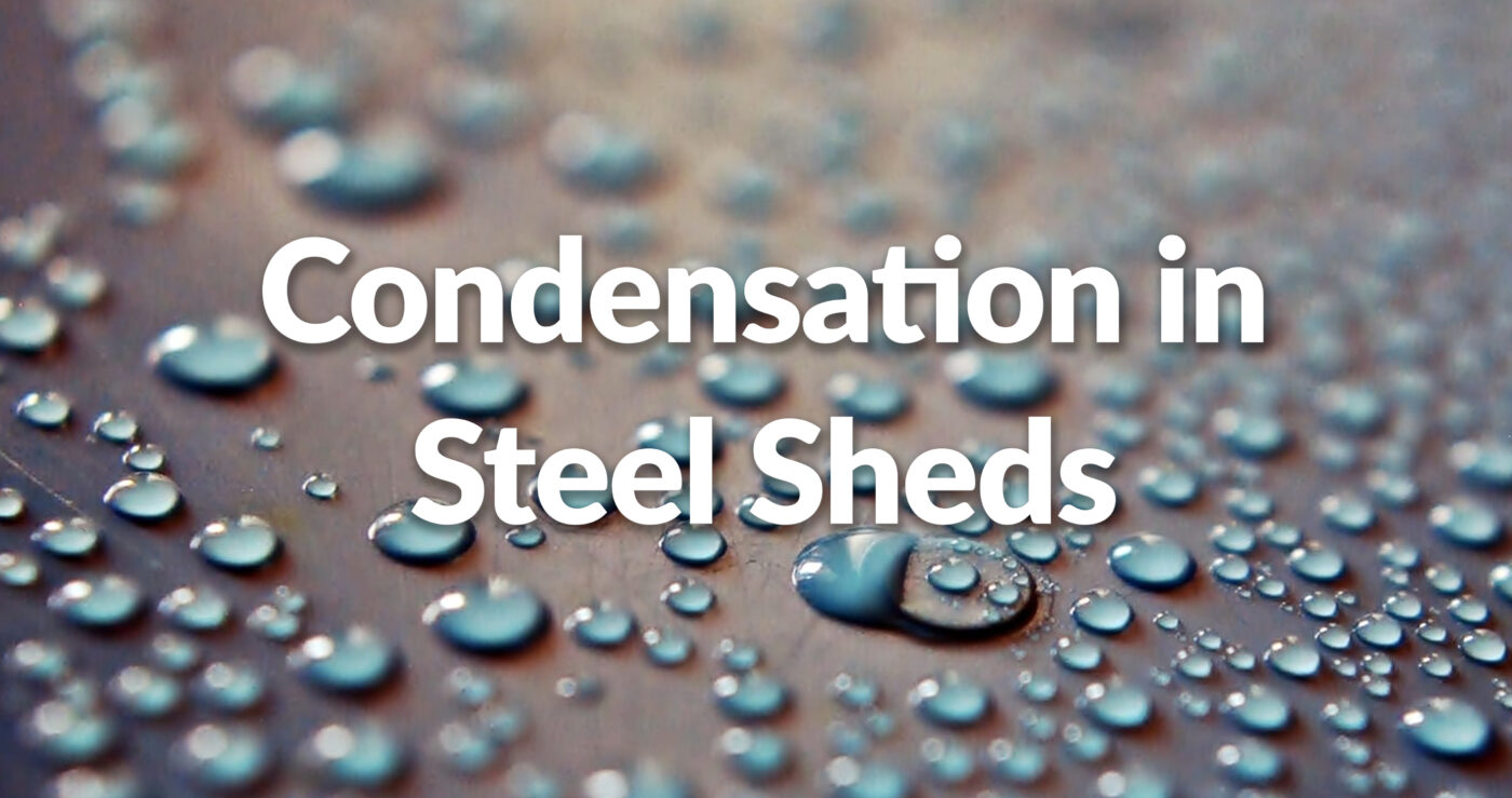 blue condensation droplets on a yellow and black background with the words 'condensation in steel sheds' placed on top