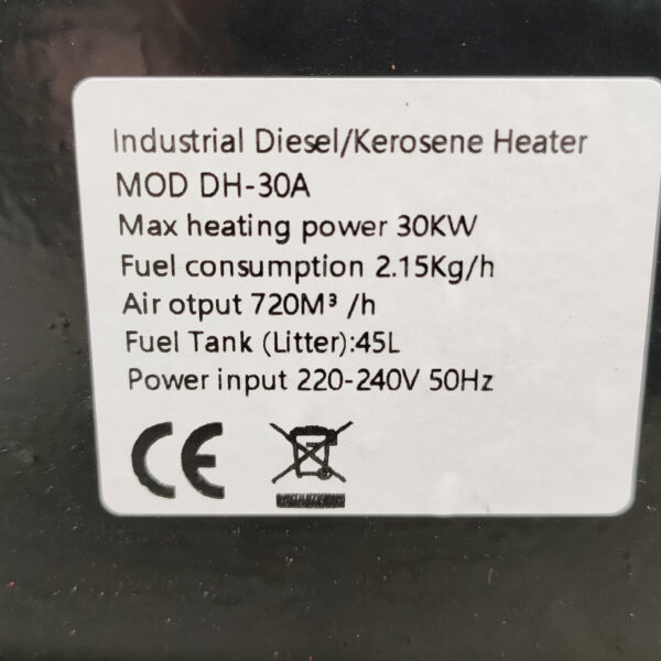 The power details on a sticker which reads 'Industrial diesel / kerosene heater'. Max power 30kw, fuel consumption 2.15kg/h, air output 720 metres cubes / hour, fuel tank: 45L, power input 220-240b 50Hz