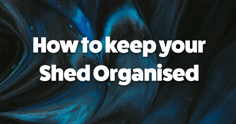 How to keep your shed organised with abstract background