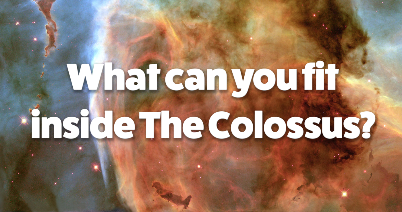 A nasa image of a supernova with orange and blue cloud-like images mixing. On top it reads 'what can you fit inside The Colossus?'