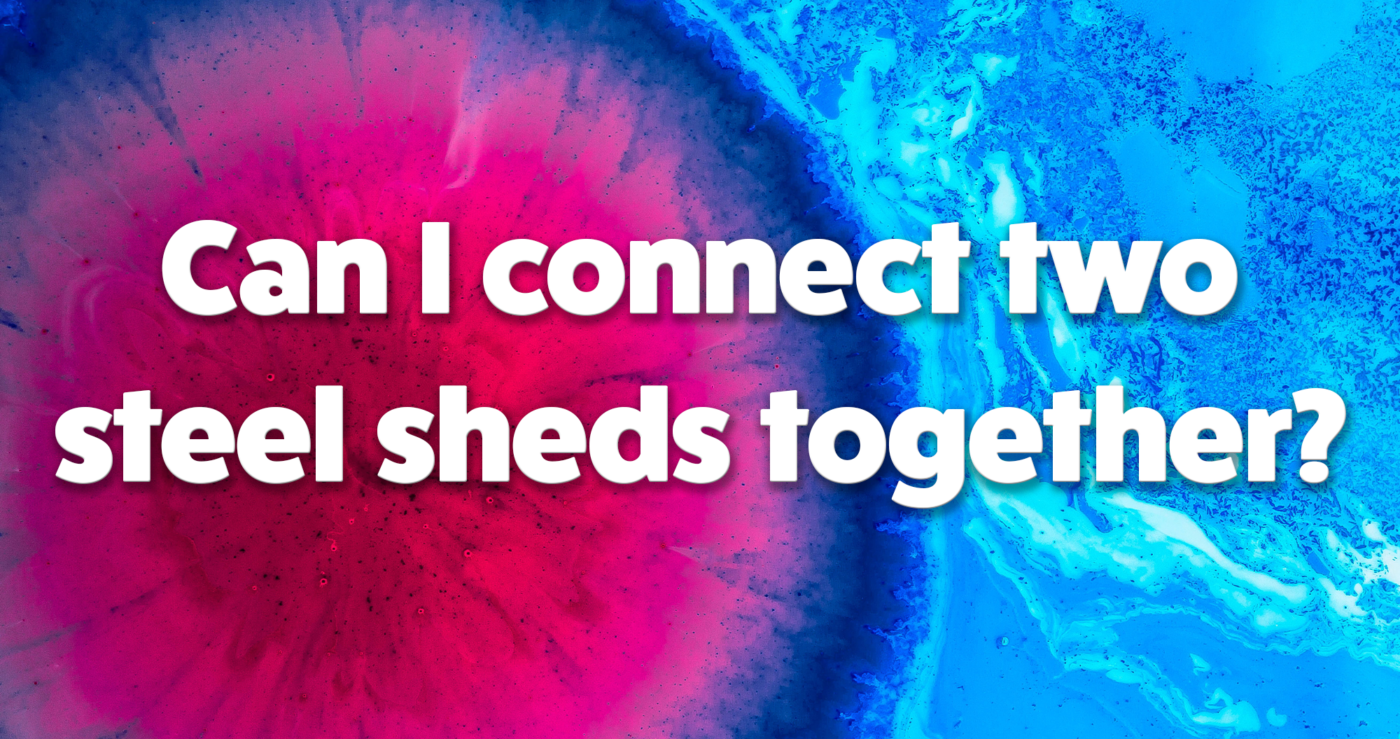 An abstract image of red, pink and blue colours in oil with text above it that reads 'can I connect two steel sheds together?'