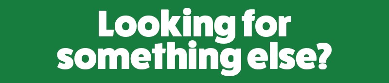Looking for something else?