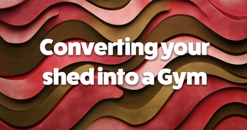 Converting your shed into a gym
