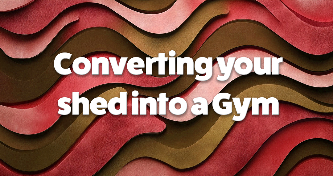 Converting your shed into a gym