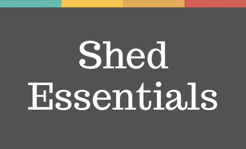 Shed Essentials