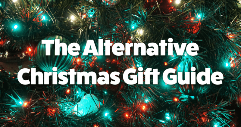 Alternative Christmas Gift Guide