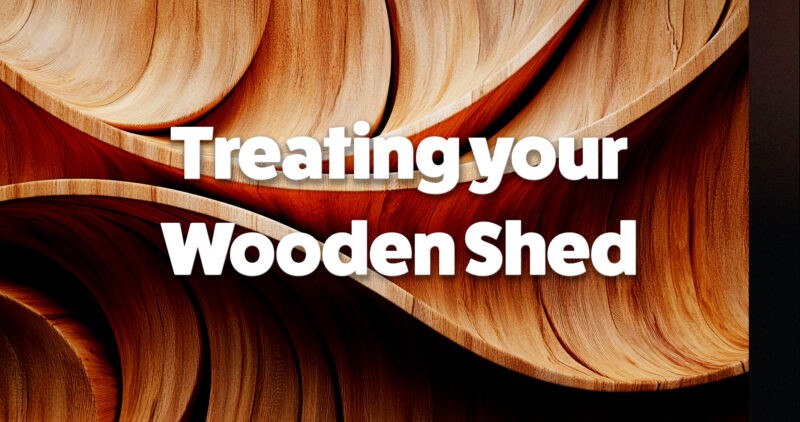 Treating your wooden shed