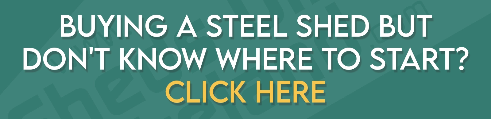 Buying a steel shed but don't know where to start? Click here
