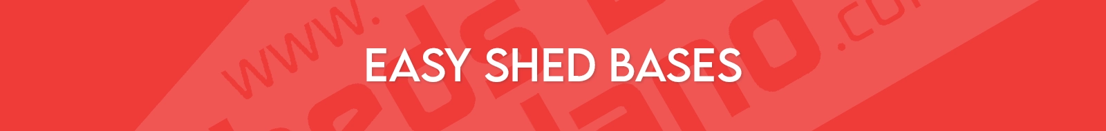 Easy Shed Bases