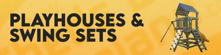 Playhouses and Swing sets