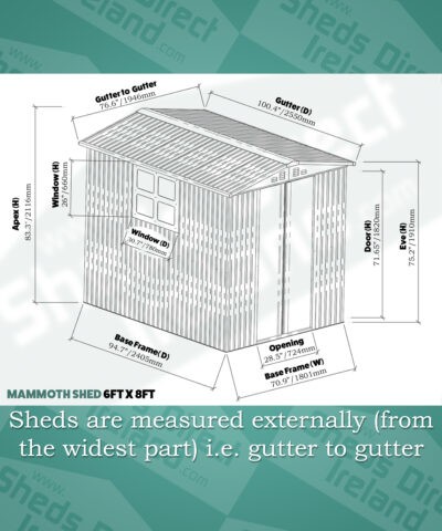 Dimensions of the 6ft x 8ft mammoth shed