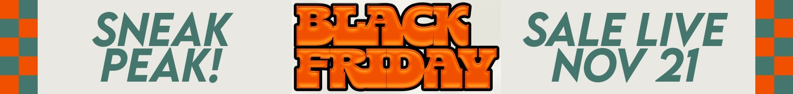 Black Friday Sneak Peak