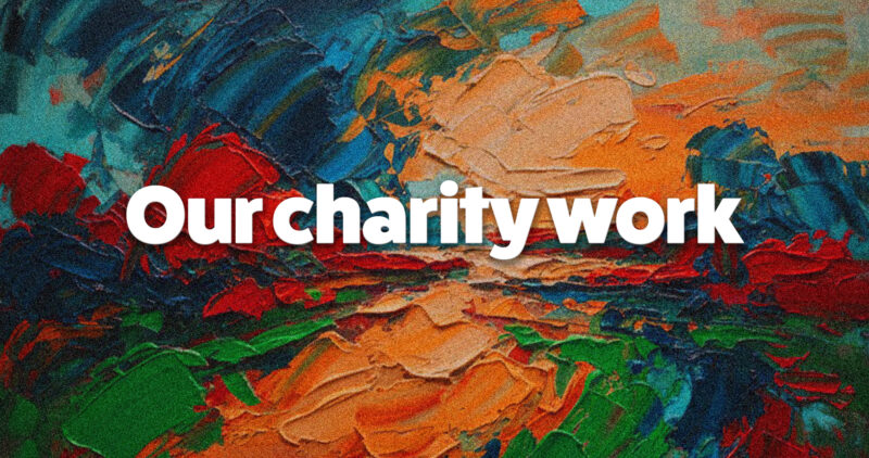 Our Charity Work