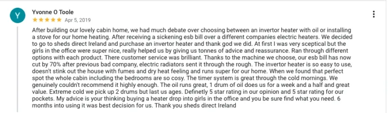 Another 5 star for our heaters. The review is from google maps and it mentions that she has cut her ESB bill by 70% through using the paraffin heaters